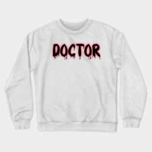 Bloody Doctor Crewneck Sweatshirt